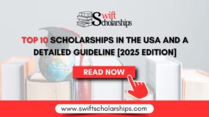 Top 10 Scholarships in the USA and a Detailed Guideline