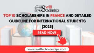 Top 10 Scholarships in France and Detailed Guideline for International Students