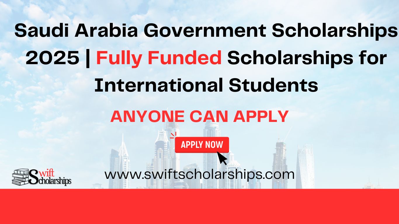 Saudi Arabia Government Scholarships 2025 | Fully Funded Scholarships for International Students