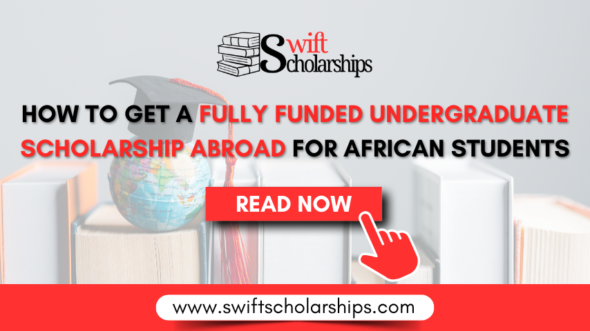 How To Get A Fully Funded Undergraduate Scholarship